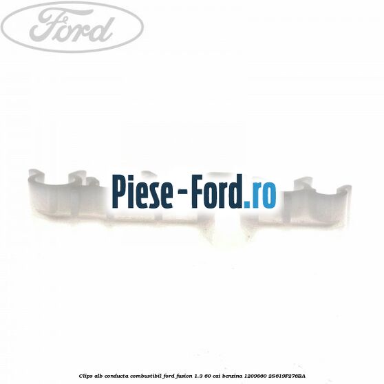 Clips alb conducta combustibil Ford Fusion 1.3 60 cai benzina