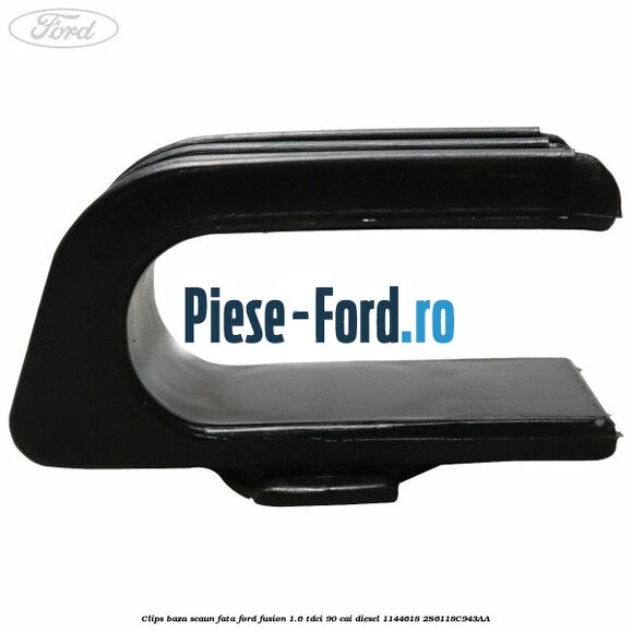 Clips baza scaun fata Ford Fusion 1.6 TDCi 90 cai diesel