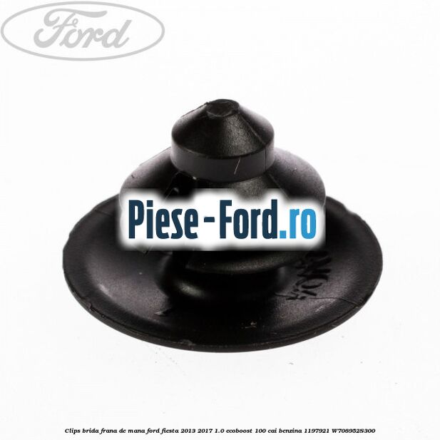 Clips brida frana de mana Ford Fiesta 2013-2017 1.0 EcoBoost 100 cai benzina