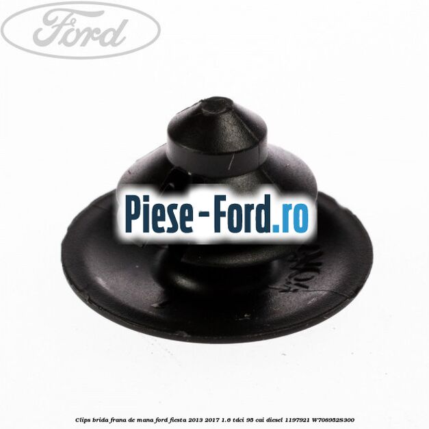 Clips brida frana de mana Ford Fiesta 2013-2017 1.6 TDCi 95 cai diesel