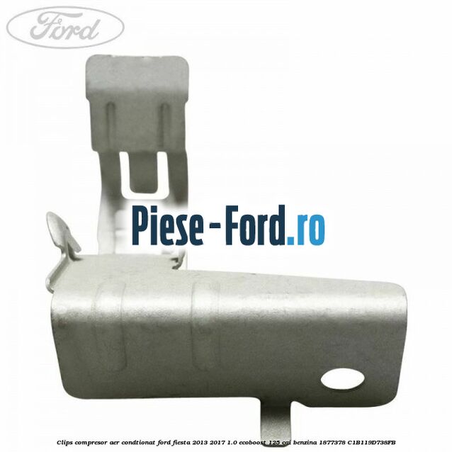 Clips compresor aer condtionat Ford Fiesta 2013-2017 1.0 EcoBoost 125 cai benzina