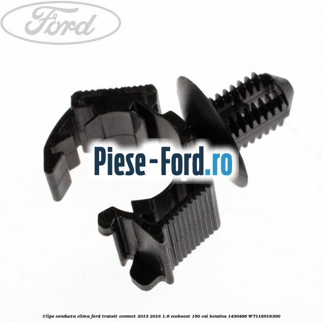 Clips conducta clima Ford Transit Connect 2013-2018 1.6 EcoBoost 150 cai benzina