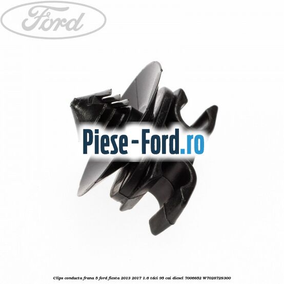 Clips conducta frana 5 Ford Fiesta 2013-2017 1.6 TDCi 95 cai diesel