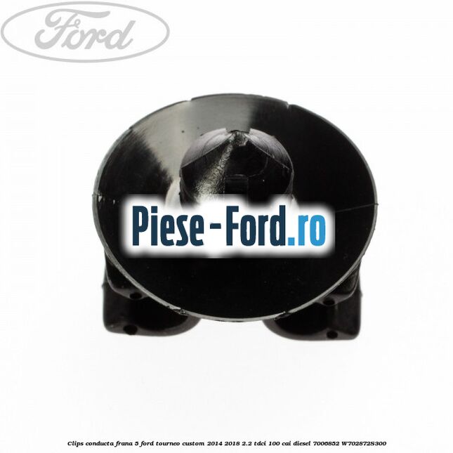 Clips conducta frana 5 Ford Tourneo Custom 2014-2018 2.2 TDCi 100 cai diesel