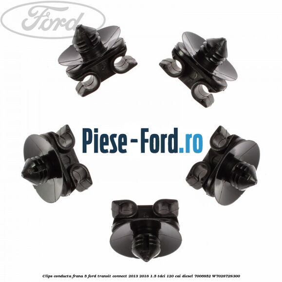 Clips conducta frana 5 Ford Transit Connect 2013-2018 1.5 TDCi 120 cai diesel