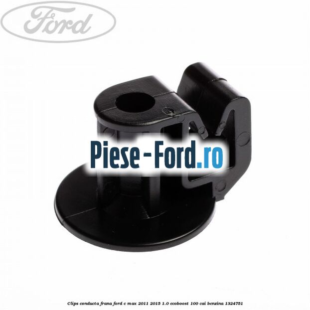 Clips conducta frana Ford C-Max 2011-2015 1.0 EcoBoost 100 cai