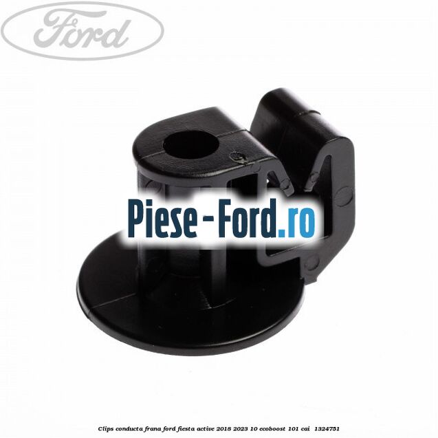 Clips conducta frana Ford Fiesta Active 2018-2023 1.0 EcoBoost 101 cai #EA4D0CD4BA