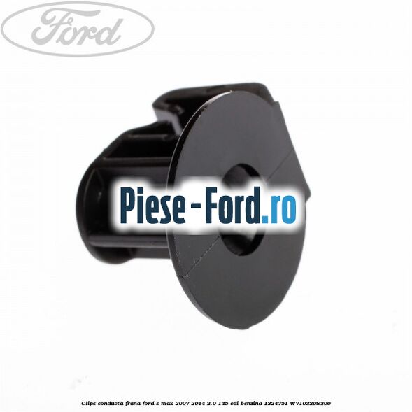 Clips conducta frana Ford S-Max 2007-2014 2.0 145 cai benzina