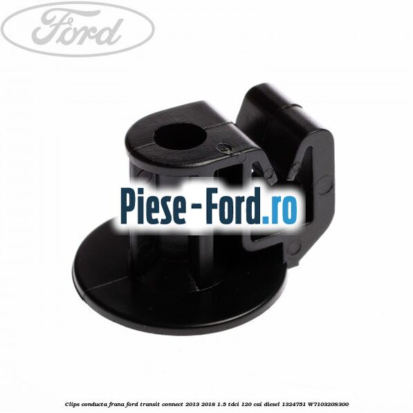 Clema prindere conducta frana rotunde Ford Transit Connect 2013-2018 1.5 TDCi 120 cai diesel
