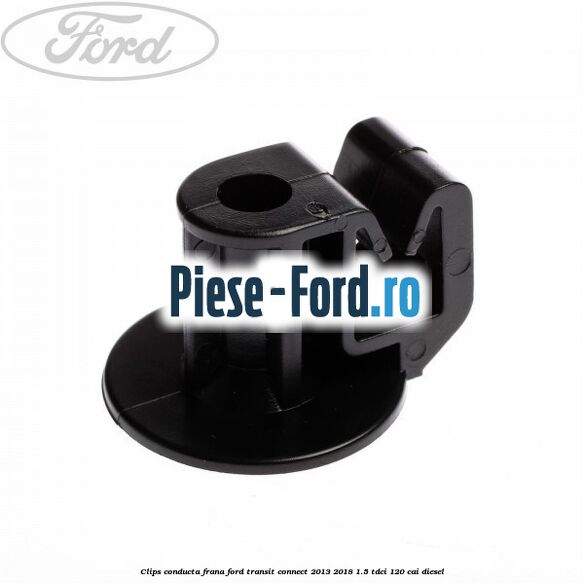 Clips conducta frana Ford Transit Connect 2013-2018 1.5 TDCi 120 cai diesel