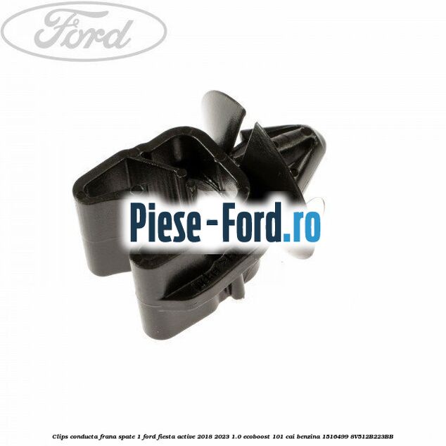 Clips conducta frana spate 1 Ford Fiesta Active 2018-2023 1.0 EcoBoost 101 cai benzina #AEDC48DD62
