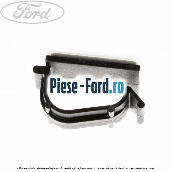 Clips cu adeziv prindere cablaj electric model 1 Ford Focus 2014-2018 1.6 TDCi 95 cai diesel