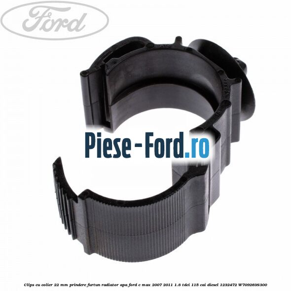 Clips cu colier 22 mm prindere furtun radiator apa Ford C-Max 2007-2011 1.8 TDCi 115 cai diesel #AF14FE2A9B