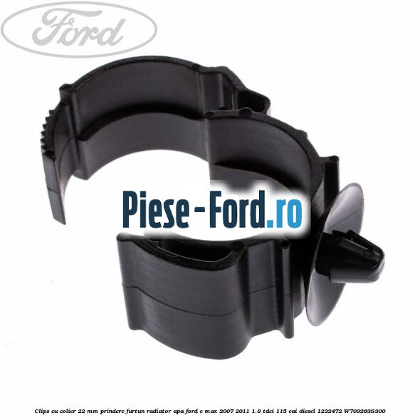 Clips cu colier 22 mm prindere furtun radiator apa Ford C-Max 2007-2011 1.8 TDCi 115 cai diesel #AF14FE2A9B