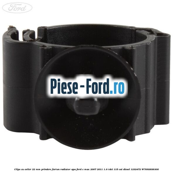 Clips cu colier 22 mm prindere furtun radiator apa Ford C-Max 2007-2011 1.8 TDCi 115 cai diesel #AF14FE2A9B