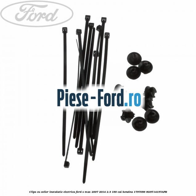 Clips cu clema instalatie electrica model 15 Ford S-Max 2007-2014 2.3 160 cai benzina