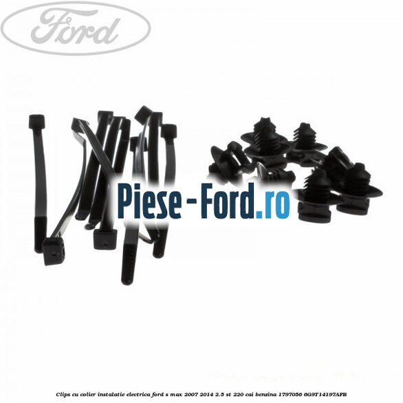 Clips cu colier instalatie electrica Ford S-Max 2007-2014 2.5 ST 220 cai benzina