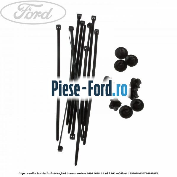 Clips cu colier instalatie electrica Ford Tourneo Custom 2014-2018 2.2 TDCi 100 cai diesel