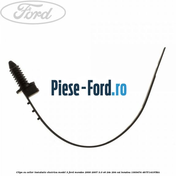 Clips cu colier instalatie electrica model 3 Ford Mondeo 2000-2007 3.0 V6 24V 204 cai benzina