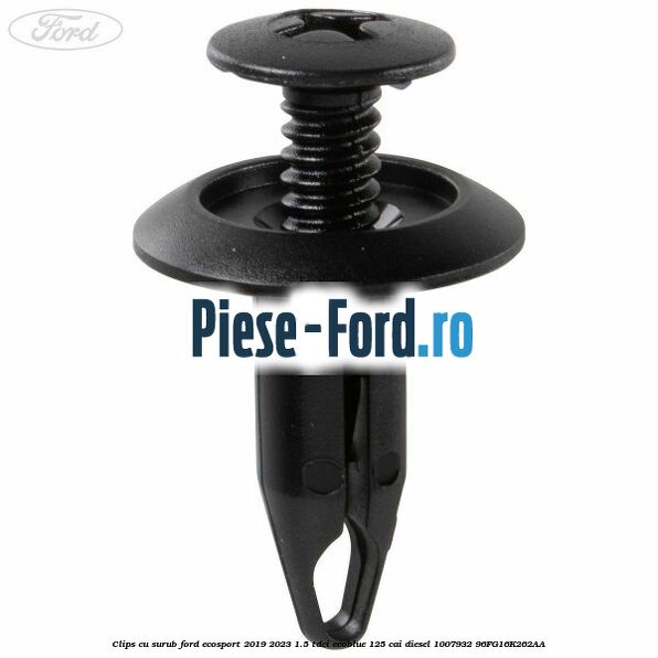 Clips cu surub Ford EcoSport 2019-2023 1.5 TDCi EcoBlue 125 cai diesel #E2DEC35418