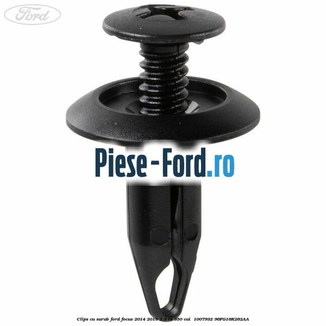 Clips cu surub Ford Focus 2014-2018 2.3 RS 350 cai  #56885C483D