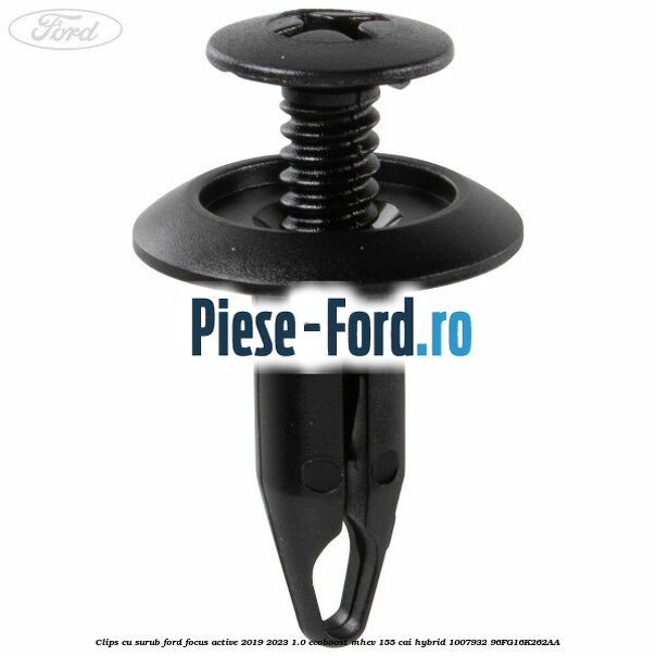 Clips cu surub Ford Focus Active 2019-2023 1.0 EcoBoost mHEV 155 cai Hybrid #6E82FBAB3F