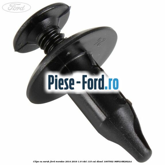 Clips cu surub Ford Mondeo 2014-2018 1.6 TDCi 115 cai diesel #69425C32D9