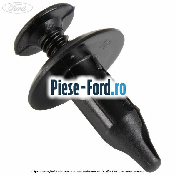 Clips cu surub Ford S-Max 2015-2023 2.0 EcoBlue 4x4 190 cai diesel #BC7AB5C3B1
