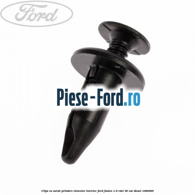 Clips cu surub prindere elemente interior Ford Fusion 1.6 TDCi 90 cai