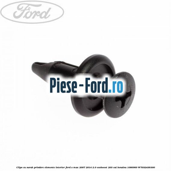Clips cu surub prindere elemente interior Ford S-Max 2007-2014 2.0 EcoBoost 203 cai benzina