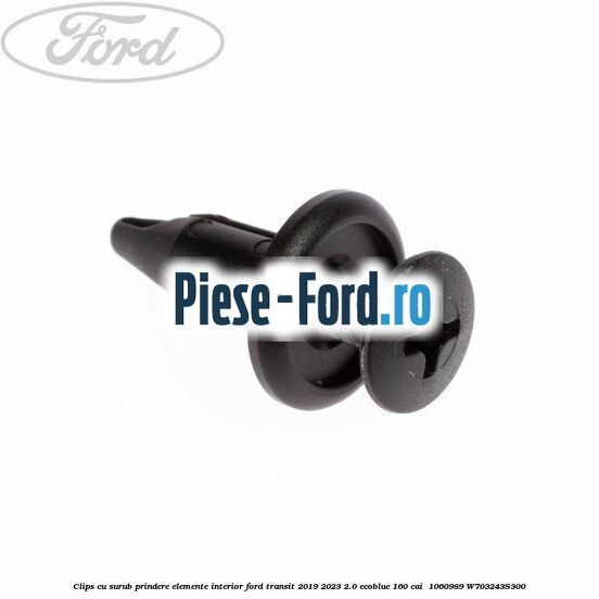 Clips cu surub prindere elemente interior Ford Transit 2019-2023 2.0 EcoBlue 160 cai  #0F44E80977