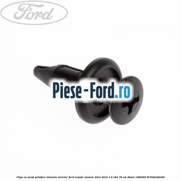 Clips cu surub prindere elemente interior Ford Transit Connect 2013-2018 1.6 TDCi 75 cai diesel