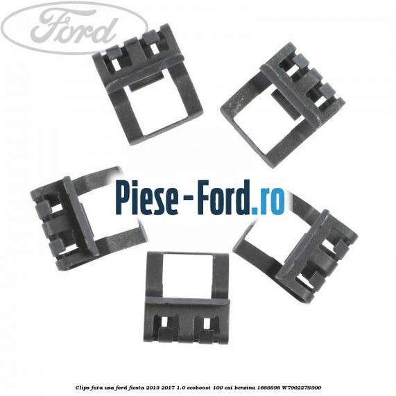 Clips fata usa Ford Fiesta 2013-2017 1.0 EcoBoost 100 cai benzina