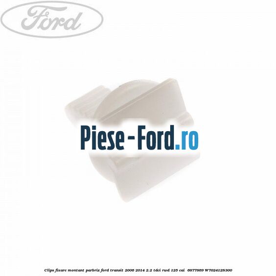 Clips fixare montant parbriz Ford Transit 2006-2014 2.2 TDCi RWD 125 cai  #D1C607C955