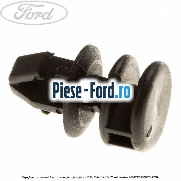 Clips fixare ornament lateral scaun fata Ford Focus 1998-2004 1.4 16V 75 cai benzina