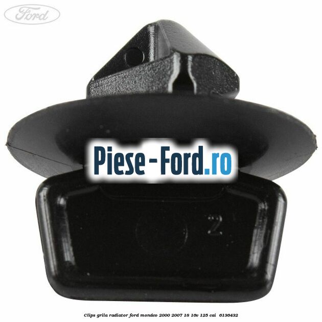 Clips grila radiator Ford Mondeo 2000-2007 1.8 16V 125 cai #E8F981C4B0