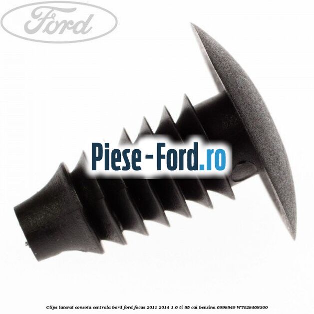 Clips lateral consola centrala bord Ford Focus 2011-2014 1.6 Ti 85 cai benzina