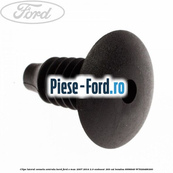 Clips lateral consola centrala bord Ford S-Max 2007-2014 2.0 EcoBoost 203 cai benzina