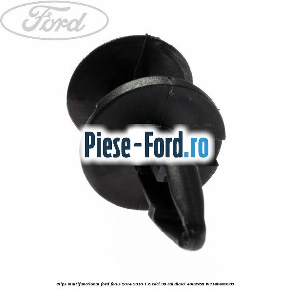 Clips multifunctional Ford Focus 2014-2018 1.5 TDCi 95 cai diesel