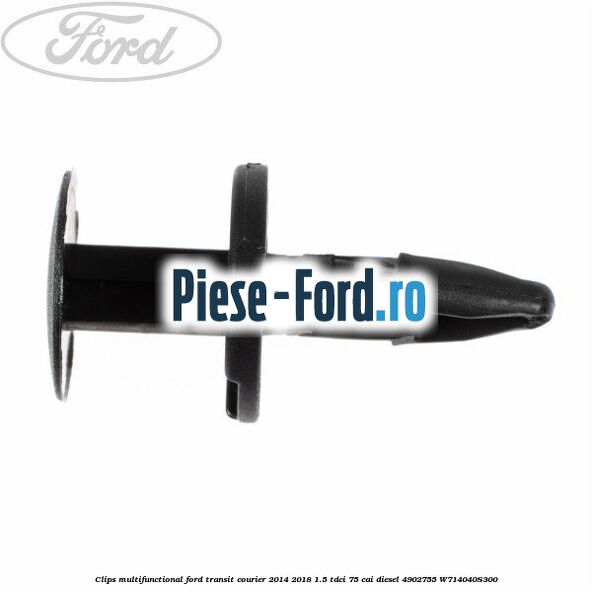 Clips multifunctional Ford Transit Courier 2014-2018 1.5 TDCi 75 cai diesel #F07414F416