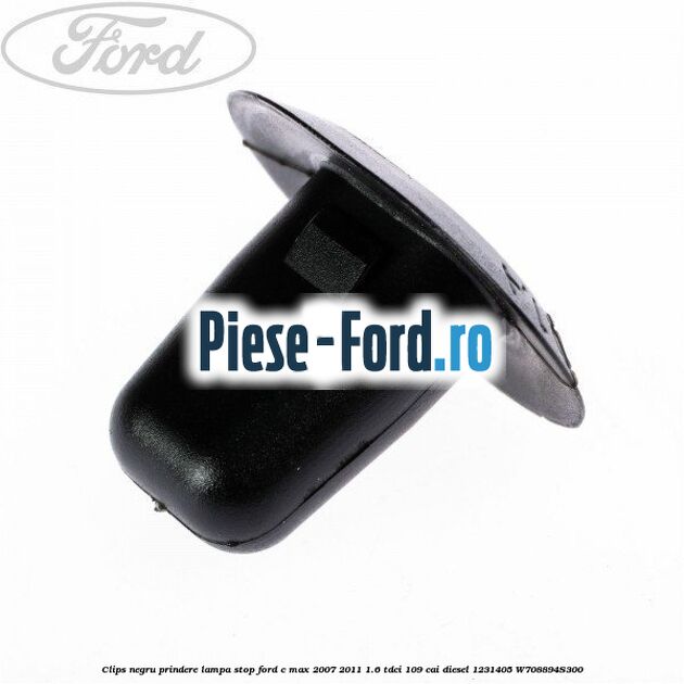 Clips negru prindere lampa stop Ford C-Max 2007-2011 1.6 TDCi 109 cai diesel