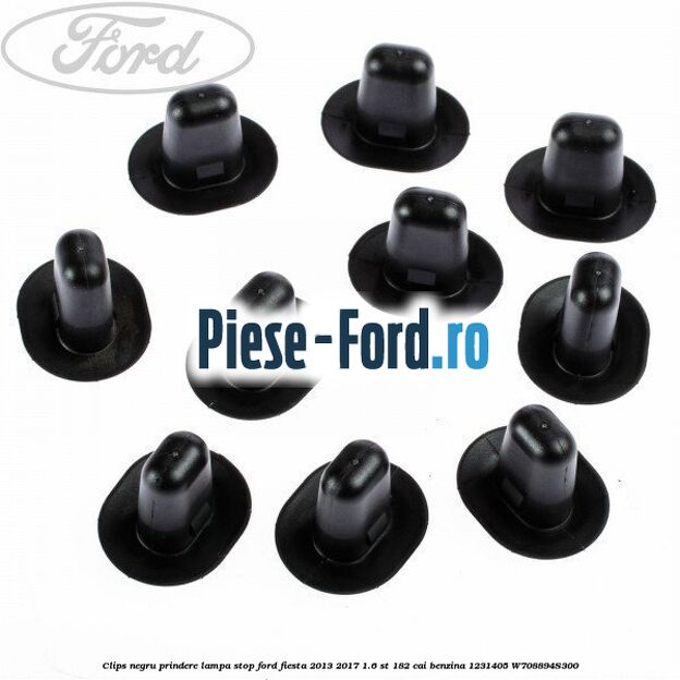 Clips negru prindere lampa stop Ford Fiesta 2013-2017 1.6 ST 182 cai benzina