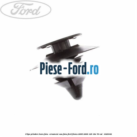 Clips prindere bara fata , ornament usa fata Ford Fiesta 2005-2008 1.25 16V 70 cai #02B34B7410