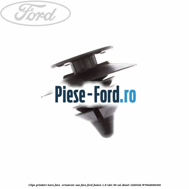 Clips prindere bara fata , ornament usa fata Ford Fusion 1.6 TDCi 90 cai diesel