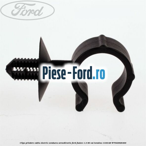 Clips prindere cablu electric conducta servodirectie Ford Fusion 1.3 60 cai benzina