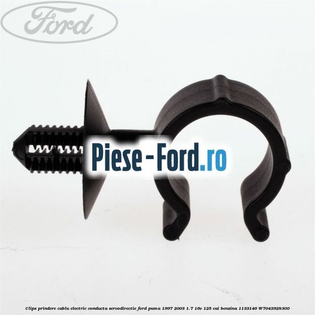 Clips prindere cablu electric conducta servodirectie Ford Puma 1997-2003 1.7 16V 125 cai benzina