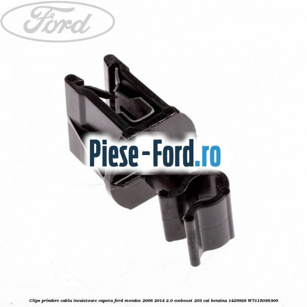Clips prindere cablu deschidere capota Ford Mondeo 2008-2014 2.0 EcoBoost 203 cai benzina