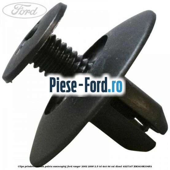 Clips prindere carcasa paleta vascocuplaj Ford Ranger 2002-2006 2.5 TD 4x4 84 cai diesel #CB145B09EE