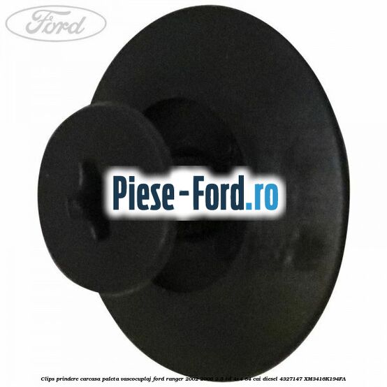 Clips prindere carcasa paleta vascocuplaj Ford Ranger 2002-2006 2.5 TD 4x4 84 cai diesel #CB145B09EE