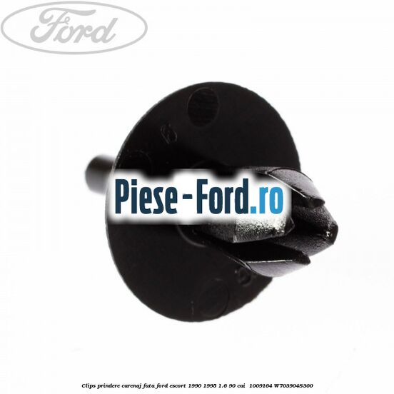 Clips prindere carenaj fata Ford Escort 1990-1995 1.6 90 cai  #48544B22F7